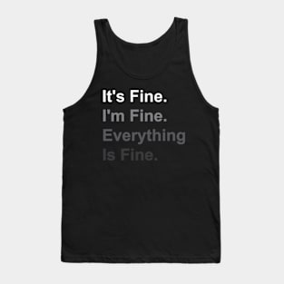 It's Fine I'm Fine Everything Is Fine Tank Top